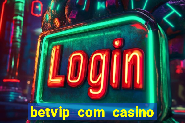 betvip com casino pgsoft fortune tiger